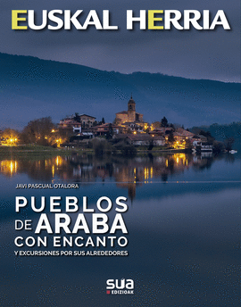 PUEBLOS DE ARABA CON ENCANTO -EUSKAL HERRIA LIBROS SUA