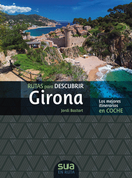 [CAS] RUTAS PARA DESCUBRIR GIRONA -SUA