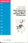 JAMES JOYCE EN EL CINE: PASAJES DE FINNEGANS WAKE Y UN TRISTE CAS