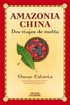 AMAZONIA - CHINA DOS VIAJES DE VUELTA