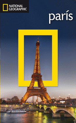 GUIA DE VIAJE PARIS -NATIONAL GEOGRAPHIC (ED. 2015)