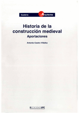 HISTORIA DE LA CONSTRUCCION MEDIEVAL. APORTACIONES