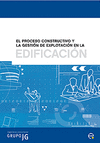 EL PROCESO CONSTRUCTIVO Y LA GESTION DE EXPLOTACION EN LA EDIFICA