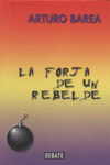 FORJA DE UN REBELDE LA DEBATE