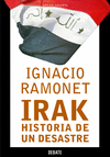 IRAK HISTORIA DE UN DESASTRE