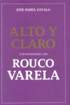 ALTO Y CLARO CONVERSACIONES CON ROUCO VARELA