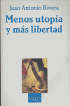 MENOS UTOPIA Y MAS LIBERTAD