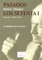 PASADOS LOS SETENTA I.DIARIOS (1965-1970).LA MEMORIA DE UN SIGLO