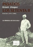 PASADOS LOS SETENTA II -DIARIOS (1971-1980) ERNST JUNGER