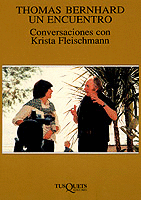 THOMAS BERNHARD UN ENCUENTRO.CONVERSACIONES CON KRISTA FLEISCHMAN