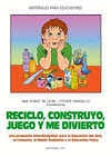 RECICLO CONSTRUYO JUEGO Y ME DIVIERTO