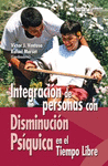 INTEGRACION DE PERSONAS CON DISMINUCION PSIQUICA EN EL TIEMPO LIB