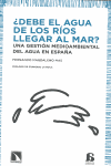 �DEBE EL AGUA DE LOS R�OS LLEGAR AL MAR?