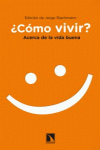 CMO VIVIR?.ACERCA DE LA VIDA BUENA