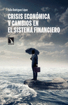 CRISIS ECONMICA Y CAMBIOS EN EL SISTEMA FINANCIERO