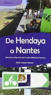 DE HENDAYA A NANTES. UNA GUA CICLOTURISTA DE LA COSTA ATLNTICA FRANCESA.