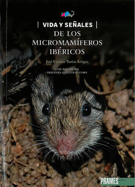 VIDA Y SEALES DE LOS MICROMAMIFEROS IBERICOS