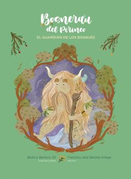 BOSNERAU DEL PIRINEO. EL GUARDIN DE LOS BOSQUES
