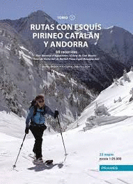 RUTAS CON ESQUS PIRINEO CATALN Y ANDORRA. TOMO 1. CON 23 MAPAS ESCALA 1:25.000