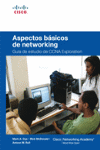 ASPECTOS BASICOS DE NETWORKING.GUIA ESTUDIO CCNA EXPLORATION