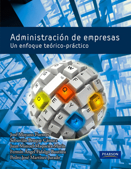 ADMINISTRACION DE EMPRESAS. UN ENFOQUE TEORICO-PRACTICO