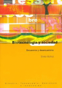 BIOTECNOLOGIA Y SOCIEDAD. ENCUENTROS Y DESENCUENTROS