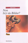 NON BIZI DA BILDUR?