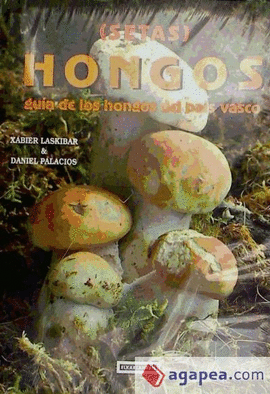 HONGOS I. (SETAS). GUIA DE LOS HONGOS DEL PAIS VASCO