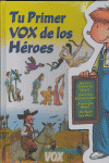 TU PRIMER VOX DE LOS HEROES