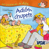 ADIOS, CHUPETE -LAS HISTORIAS DE ALEX