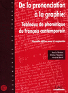 DE LA PRONONCIATION � LA GRAPHIE: TABLEAUX DE PHON�TIQUE DU FRAN�AIS CONTEMPORAI