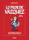 LO PEOR DE VAZQUEZ 1