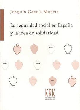 LA SEGURIDAD SOCIAL EN ESPAA Y LA IDEA DE SOLIDARIDAD