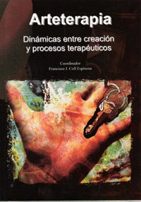 ARTETERAPIA.DINAMICAS ENTRE CREACION Y PROCESOS TERAPEUTICOS