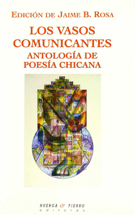 LOS VASOS COMUNICATIVOS.ANTOLOGIA DE LA POESIA CHICANA
