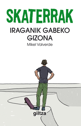 SKATERRAK.IRAGANIK GABEKO GIZONA