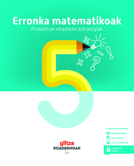 KOADERNOA. ERRONKA MATEMATIKOAK (PROBLEMAK NOLA EBATZI). MATEMATI