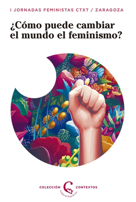 CMO PUEDE CAMBIAR EL MUNDO EL FEMINISMO?