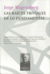 LAS RAICES TRIVIALES DE LO FUNDAMENTAL