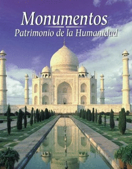 MONUMENTOS. PATRIMONIO DE LA HUMANIDAD