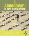 ALMODOVAR EL CINE COMO PASION