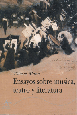 ENSAYOS SOBRE MUSICA,TEATRO Y LITERATURA