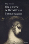 VIDA Y MUERTE DE HARRIETT FREAN / CUENTOS EXTRA�OS