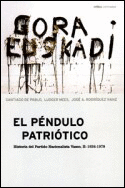 EL PENDULO PATRIOTICO II. HISTORIA DEL PARTIDO NACIONALISTA VASCO