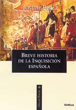 BREVE HISTORIA DE LA INQUISICION EN ESPAA