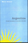 ARGENTINA.EL SIGLO DEL PROGRESO Y LA OSCURIDAD (1900-2003)