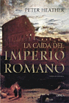 LA CAIDA DEL IMPERIO ROMANO