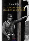 EL MANUSCRITO DE OMNIUM SANCTORUM. FINALISTA XXXVI PREMIO ATENEO
