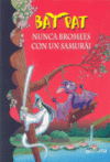 BAT PAT 15. NUNCA BROMEES CON UN SAMURAI