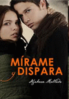 M�RAME Y DISPARA (NOVELA GANADORA PEJR)
